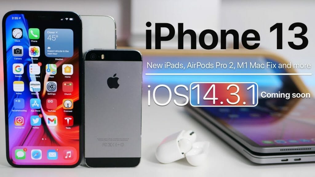 iPhone 13, M1 Mac Fix, iOS 14.3.1, new iPads and more ...