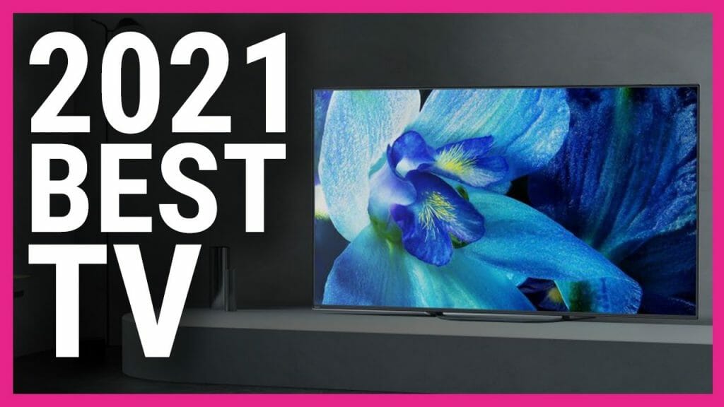 Best TV 2021 Flatscreen TVs really worth buying Tweaks For Geeks